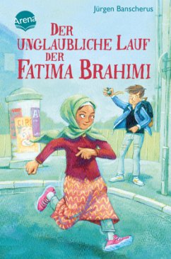 Der unglaubliche Lauf der Fatima Brahimi - Banscherus, Jürgen