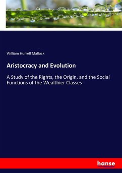 Aristocracy and Evolution - Mallock, William H.