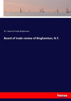 Board of trade review of Binghamton, N.Y. - Binghamton, N.Y. Board of trade