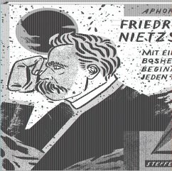 Mit einer Bosheit beginne ich jeden Tag - Nietzsche, Friedrich
