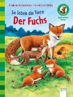 Der Fuchs / So leben die Tiere Bd.1 - Reichenstetter, Friederun