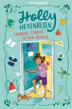 Holly Hexenbesen zaubert Chaos in der Schule / Holly Hexenbesen Bd.2 - Kuenzler, Lou