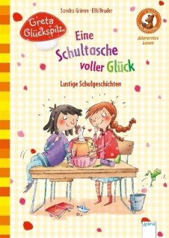 Greta Glückspilz. Eine Schultasche voller Glück - Grimm, Sandra