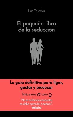 El pequeño libro de la seducción - Tejedor García, Luis