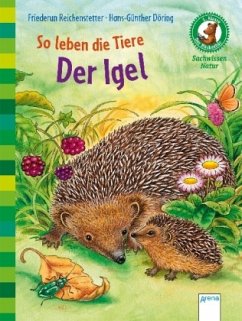 Der Igel / So leben die Tiere Bd.2 - Reichenstetter, Friederun
