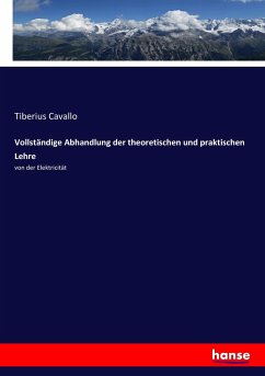 Vollständige Abhandlung der theoretischen und praktischen Lehre - Cavallo, Tiberius