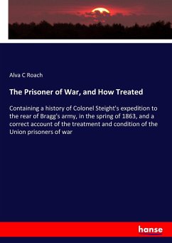 The Prisoner of War, and How Treated - Roach, Alva C
