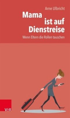 Mama ist auf Dienstreise - Ulbricht, Arne