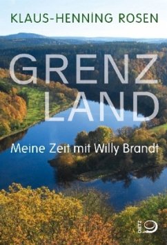 Grenzland: Meine Zeit mit Willy Brandt