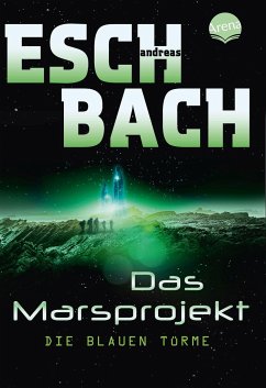 Die blauen Türme / Marsprojekt Bd.2 - Eschbach, Andreas