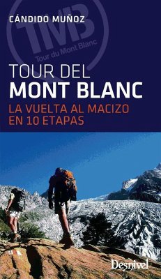 El tour del Mont Blanc : la vuelta al macizo en 10 etapas - Muñoz Cidad, Cándido