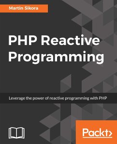 PHP Reactive Programming (eBook, ePUB) - Sikora, Martin