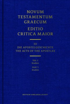 Novum Testamentum Graecum. Editio Critica Maior / Band III: Die Apostelgeschichte / Novum Testamentum Graecum. Editio Critica Maior Band III, Tl.3