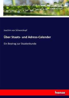 Über Staats- und Adress-Calender - Schwarzkopf, Joachim von