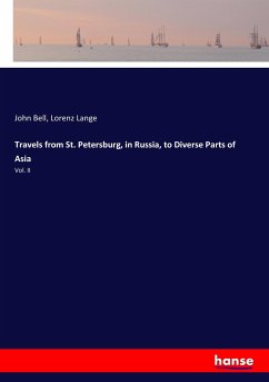 Travels from St. Petersburg, in Russia, to Diverse Parts of Asia - Bell, John;Lange, Lorenz