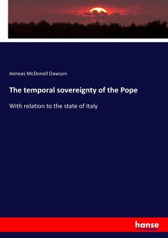 The temporal sovereignty of the Pope - Dawson, Aeneas McDonell