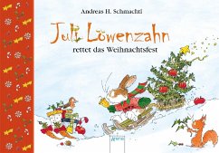 Juli Löwenzahn rettet das Weihnachtsfest - Schmachtl, Andreas H.