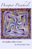 Designer Pinwheels, Art Quilts with a Twist (eBook, ePUB)