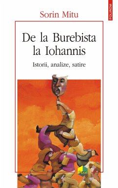 De la Burebista la Iohannis. Istorii, analize, satire (eBook, ePUB) - Mitu, Sorin