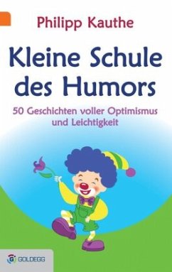 Kleine Schule des Humors - Kauthe, Philipp