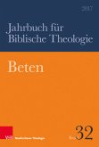 Beten / Jahrbuch für Biblische Theologie (JBTh) Bd.32