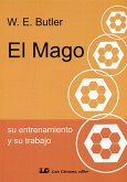 EL MAGO. SU ENTRENAMIENTO Y SU TRABAJO EL MAGO. SU ENTRENAMIENTO Y SU TRABAJO