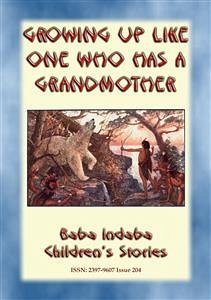 GROWING UP LIKE ONE WHO HAS A GRANDMOTHER - An American Indian Tlingit Children&quote;s Story (eBook, ePUB)