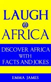 Laugh at Africa: Discover Africa with Facts and Jokes (eBook, ePUB)