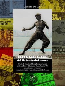 Bruce Lee-Ad Oriente del cuore (eBook, ePUB) - De Luca, Lorenzo