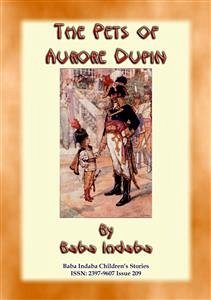 THE PETS OF AURORE DUPIN - A True French Children&quote;s Story (eBook, ePUB)