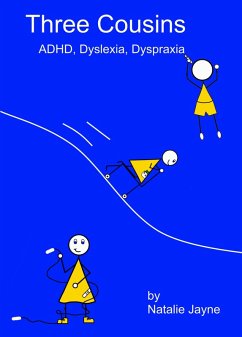 Cover Three Cousins: ADHD, Dyslexia, Dyspraxia (eBook, ePUB)