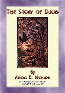 THE STORY OF DJUN - An American Indian Children’s Story (eBook, ePUB) - E. Mouse, Anon; by Baba Indaba, Narrated