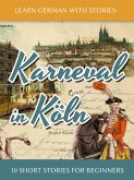 Learn German with Stories: Karneval in Köln - 10 Short Stories for Beginners (Dino lernt Deutsch, #3) (eBook, ePUB)
