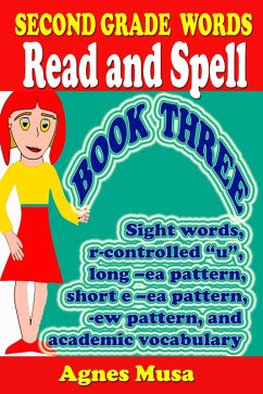 Second Grade Words Read And Spell Book three (Dolchlist Sight Words, #16) (eBook, ePUB) - Musa, Agnes