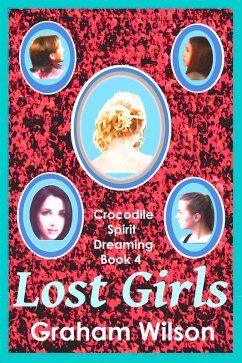 Cover Lost Girls (Crocodile Spirit Dreaming - First Edition, #4) (eBook, ePUB)