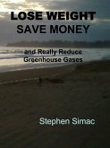 Lose Weight, Save Money and Really Reduce Greenhouse Gases (eBook, ePUB)