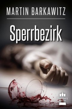 Sperrbezirk / SoKo Hamburg - Ein Fall für Heike Stein Bd.14 (eBook, ePUB) - Barkawitz, Martin
