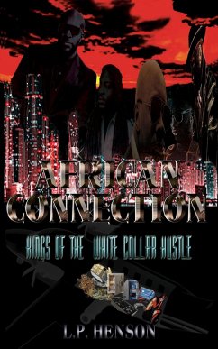 African Connection: Kings of the White Collar Hustle (eBook, ePUB) - Henson, L. P.