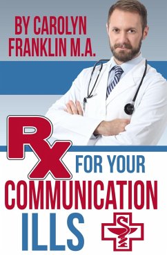 Rx For Your Communication Ills (eBook, ePUB) - Franklin, Carolyn