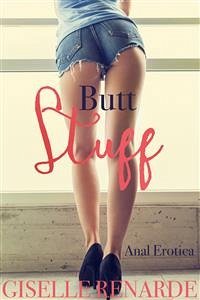 Butt Stuff (eBook, ePUB) - Renarde, Giselle