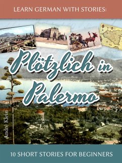 Cover Learn German with Stories: Plötzlich in Palermo - 10 Short Stories for Beginners (Dino lernt Deutsch, #6) (eBook, ePUB)