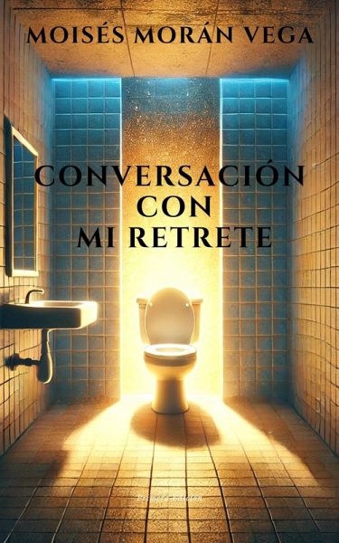 Conversación con mi retrete. Microteatro (eBook, ePUB)