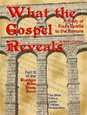 What the Gospel Reveals: A Study of Paul's Epistle to the Romans (eBook, ePUB)