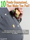 10 Foods Guaranteed That Make You Fat (eBook, ePUB) 10 Foods Guaranteed That Make You Fat (eBook, ePUB)