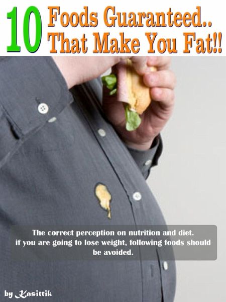 10 Foods Guaranteed That Make You Fat (eBook, ePUB)