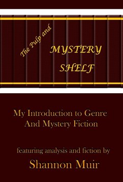 The Pulp and Mystery Shelf: My Introduction to Genre and Mystery Fiction (eBook, ePUB) - Muir, Shannon