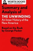 Summary and Analysis of The Unwinding: An Inner History of the New America (eBook, ePUB) Summary and Analysis of The Unwinding: An Inner History of the New America (eBook, ePUB)