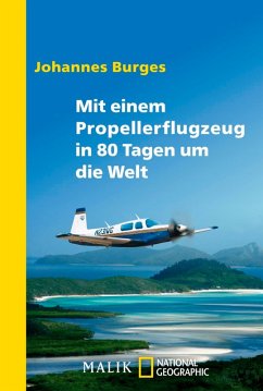 Mit einem Propellerflugzeug in 80 Tagen um die Welt (eBook, ePUB) - Burges, Johannes