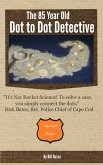 The 85 Year Old Dot to Dot Detecrive (eBook, ePUB) The 85 Year Old Dot to Dot Detecrive (eBook, ePUB)