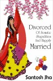 Divorced Of Somatic Stupidities And Happily Married (eBook, ePUB) Divorced Of Somatic Stupidities And Happily Married (eBook, ePUB)